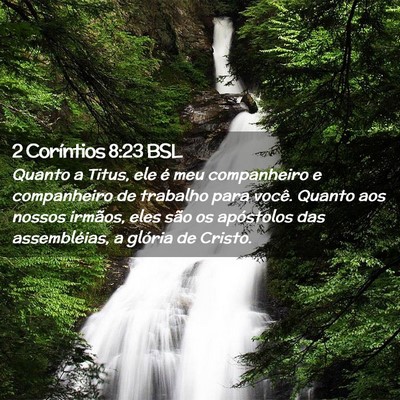 Picture 02 - 2 Coríntios 8:23 BSL - Quanto a Titus, ele é meu companheiro e - Bible Verse Picture
