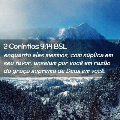 Picture 02 - 2 Coríntios 9:14 BSL - enquanto eles mesmos, com súplica em seu favor, - Bible Verse Picture