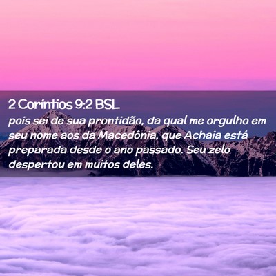 Picture 02 - 2 Coríntios 9:2 BSL - pois sei de sua prontidão, da qual me orgulho em - Bible Verse Picture