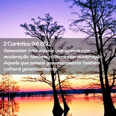 Picture 02 - 2 Coríntios 9:6 BSL - Remember isto: aquele que semeia com moderação - Bible Verse Picture