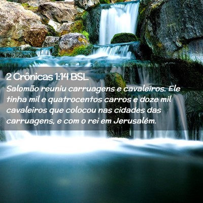 Picture 02 - 2 Crônicas 1:14 BSL - Salomão reuniu carruagens e cavaleiros. Ele - Bible Verse Picture