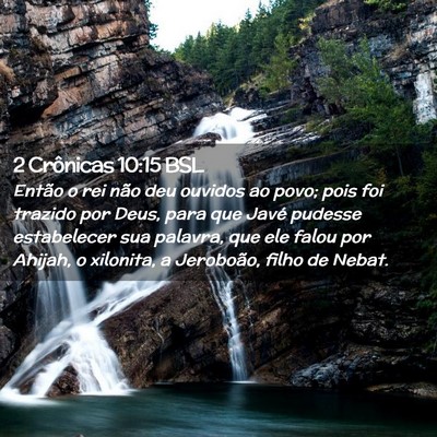 Picture 02 - 2 Crônicas 10:15 BSL - Então o rei não deu ouvidos ao povo; pois foi - Bible Verse Picture
