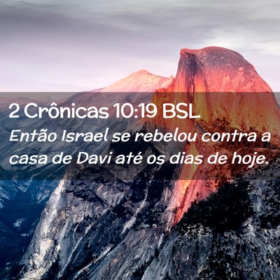 Picture 02 - 2 Crônicas 10:19 BSL - Então Israel se rebelou contra a casa de Davi - Bible Verse Picture