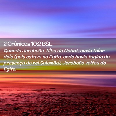 Picture 02 - 2 Crônicas 10:2 BSL - Quando Jeroboão, filho de Nebat, ouviu falar - Bible Verse Picture