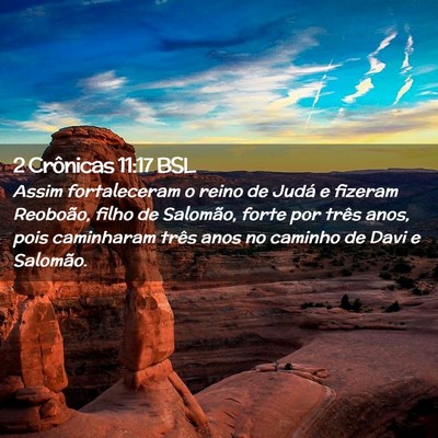 Picture 02 - 2 Crônicas 11:17 BSL - Assim fortaleceram o reino de Judá e fizeram - Bible Verse Picture