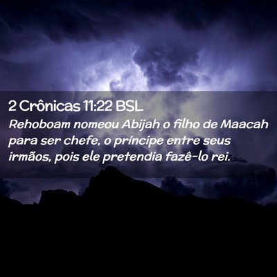 Picture 02 - 2 Crônicas 11:22 BSL - Rehoboam nomeou Abijah o filho de Maacah para ser - Bible Verse Picture