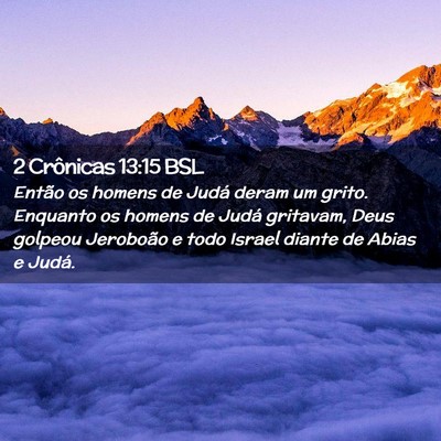 Picture 02 - 2 Crônicas 13:15 BSL - Então os homens de Judá deram um grito. - Bible Verse Picture