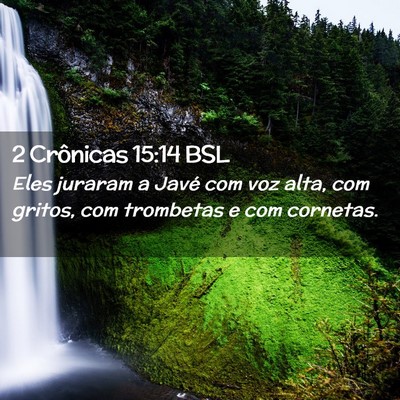 Picture 02 - 2 Crônicas 15:14 BSL - Eles juraram a Javé com voz alta, com gritos, - Bible Verse Picture
