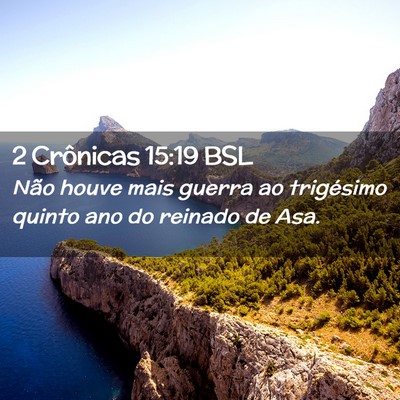 Picture 02 - 2 Crônicas 15:19 BSL - Não houve mais guerra ao trigésimo quinto ano - Bible Verse Picture