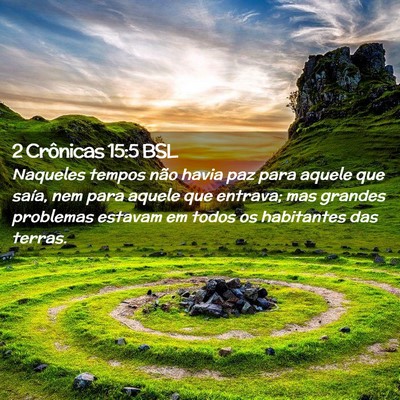 Picture 02 - 2 Crônicas 15:5 BSL - Naqueles tempos não havia paz para aquele que - Bible Verse Picture