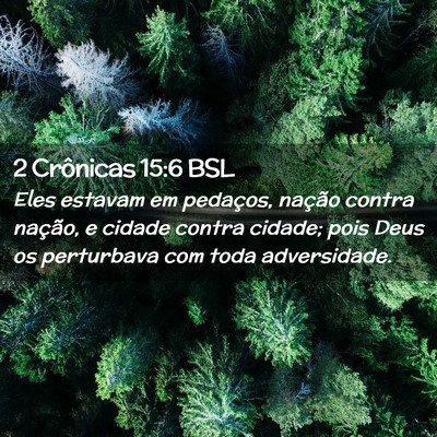 Picture 02 - 2 Crônicas 15:6 BSL - Eles estavam em pedaços, nação contra nação, - Bible Verse Picture