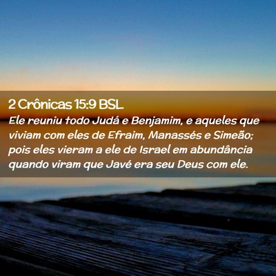 Picture 02 - 2 Crônicas 15:9 BSL - Ele reuniu todo Judá e Benjamim, e aqueles que - Bible Verse Picture