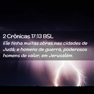 Picture 02 - 2 Crônicas 17:13 BSL - Ele tinha muitas obras nas cidades de Judá; e - Bible Verse Picture