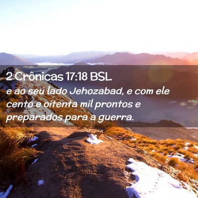 Picture 02 - 2 Crônicas 17:18 BSL - e ao seu lado Jehozabad, e com ele cento e - Bible Verse Picture
