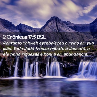 Picture 02 - 2 Crônicas 17:5 BSL - Portanto Yahweh estabeleceu o reino em sua mão. - Bible Verse Picture