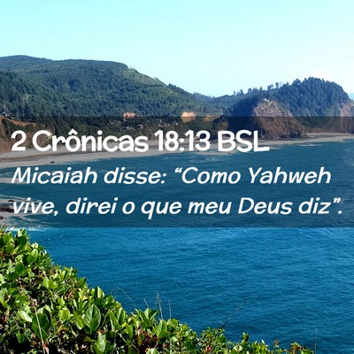 Picture 02 - 2 Crônicas 18:13 BSL - Micaiah disse: “Como Yahweh vive, direi o que - Bible Verse Picture