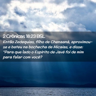 Picture 02 - 2 Crônicas 18:23 BSL - Então Zedequias, filho de Chenaaná, - Bible Verse Picture
