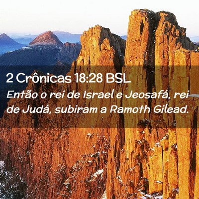 Picture 02 - 2 Crônicas 18:28 BSL - Então o rei de Israel e Jeosafá, rei de Judá, - Bible Verse Picture