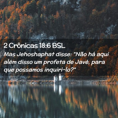Picture 02 - 2 Crônicas 18:6 BSL - Mas Jehoshaphat disse: “Não há aqui além - Bible Verse Picture