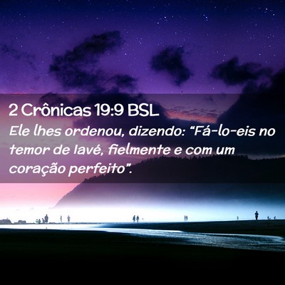 Picture 02 - 2 Crônicas 19:9 BSL - Ele lhes ordenou, dizendo: “Fá-lo-eis no temor - Bible Verse Picture
