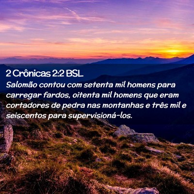 Picture 02 - 2 Crônicas 2:2 BSL - Salomão contou com setenta mil homens para - Bible Verse Picture