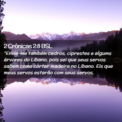 Picture 02 - 2 Crônicas 2:8 BSL - “Envie-me também cedros, ciprestes e algums - Bible Verse Picture