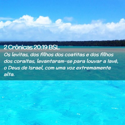 Picture 02 - 2 Crônicas 20:19 BSL - Os levitas, dos filhos dos coatitas e dos filhos - Bible Verse Picture