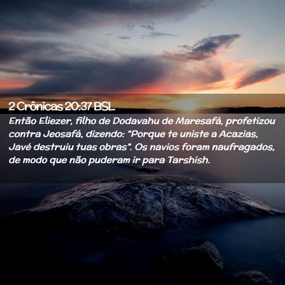 Picture 02 - 2 Crônicas 20:37 BSL - Então Eliezer, filho de Dodavahu de Maresafá, - Bible Verse Picture