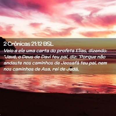 Picture 02 - 2 Crônicas 21:12 BSL - Veio a ele uma carta do profeta Elias, dizendo: - Bible Verse Picture