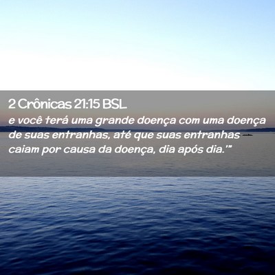 Picture 02 - 2 Crônicas 21:15 BSL - e você terá uma grande doença com uma doença - Bible Verse Picture
