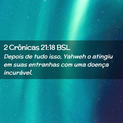 Picture 02 - 2 Crônicas 21:18 BSL - Depois de tudo isso, Yahweh o atingiu em suas - Bible Verse Picture