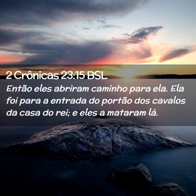 Picture 02 - 2 Crônicas 23:15 BSL - Então eles abriram caminho para ela. Ela foi - Bible Verse Picture