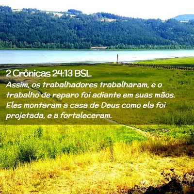 Picture 02 - 2 Crônicas 24:13 BSL - Assim, os trabalhadores trabalharam, e o trabalho - Bible Verse Picture