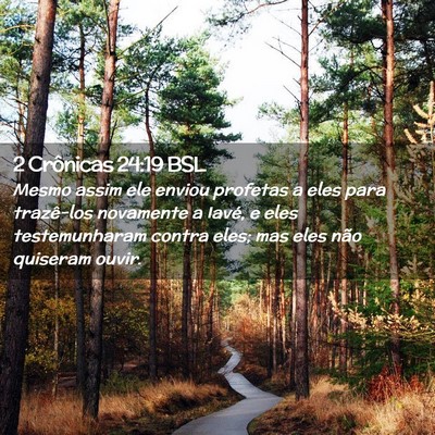 Picture 02 - 2 Crônicas 24:19 BSL - Mesmo assim ele enviou profetas a eles para - Bible Verse Picture