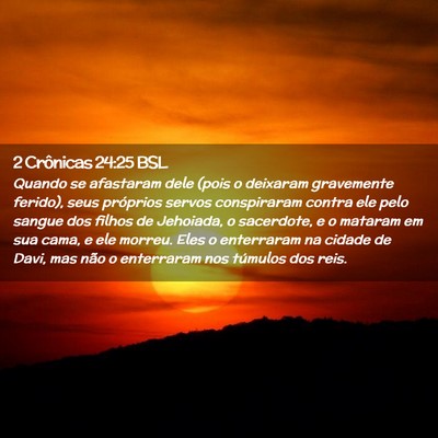 Picture 02 - 2 Crônicas 24:25 BSL - Quando se afastaram dele (pois o deixaram - Bible Verse Picture