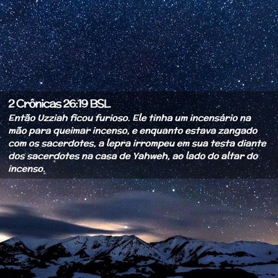 Picture 02 - 2 Crônicas 26:19 BSL - Então Uzziah ficou furioso. Ele tinha um - Bible Verse Picture