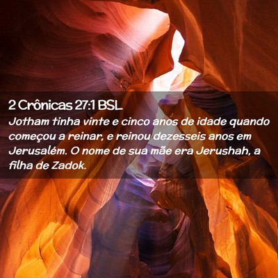 Picture 02 - 2 Crônicas 27:1 BSL - Jotham tinha vinte e cinco anos de idade quando - Bible Verse Picture