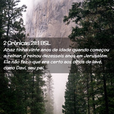 Picture 02 - 2 Crônicas 28:1 BSL - Ahaz tinha vinte anos de idade quando começou a - Bible Verse Picture