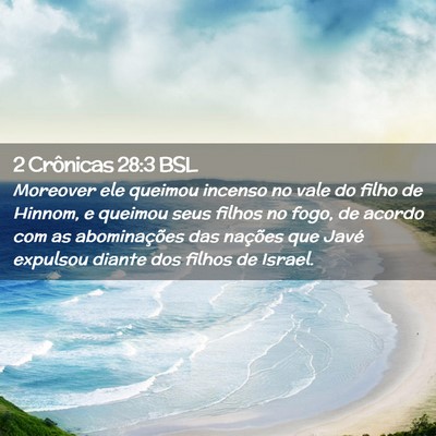 Picture 02 - 2 Crônicas 28:3 BSL - Moreover ele queimou incenso no vale do filho de - Bible Verse Picture