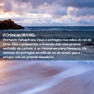 Picture 02 - 2 Crônicas 28:5 BSL - Portanto Yahweh seu Deus o entregou nas mãos do - Bible Verse Picture