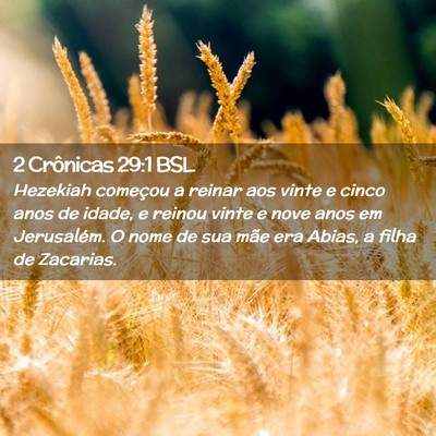 Picture 02 - 2 Crônicas 29:1 BSL - Hezekiah começou a reinar aos vinte e cinco anos - Bible Verse Picture