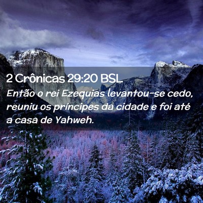 Picture 02 - 2 Crônicas 29:20 BSL - Então o rei Ezequias levantou-se cedo, reuniu os - Bible Verse Picture