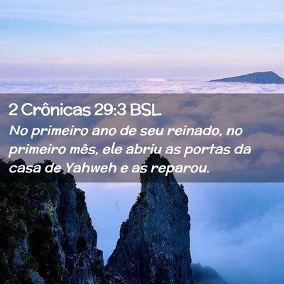Picture 02 - 2 Crônicas 29:3 BSL - No primeiro ano de seu reinado, no primeiro mês, - Bible Verse Picture