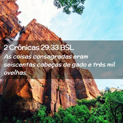 Picture 02 - 2 Crônicas 29:33 BSL - As coisas consagradas eram seiscentas cabeças de - Bible Verse Picture