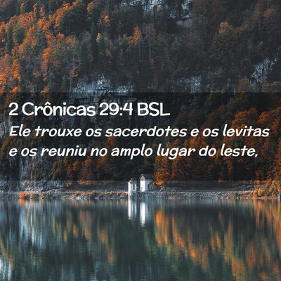Picture 02 - 2 Crônicas 29:4 BSL - Ele trouxe os sacerdotes e os levitas e os reuniu - Bible Verse Picture
