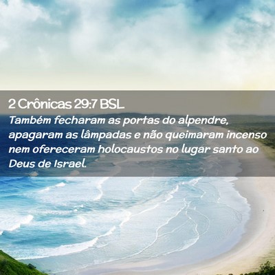 Picture 02 - 2 Crônicas 29:7 BSL - Também fecharam as portas do alpendre, apagaram - Bible Verse Picture