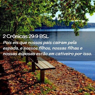 Picture 02 - 2 Crônicas 29:9 BSL - Pois eis que nossos pais caíram pela espada, e - Bible Verse Picture