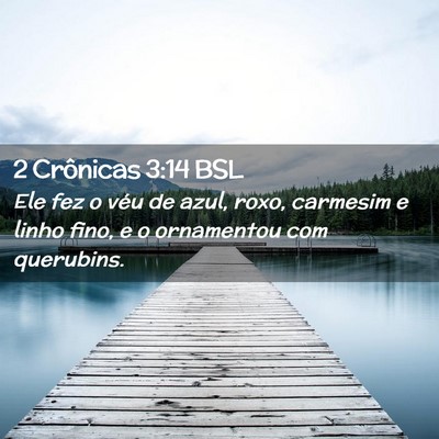Picture 02 - 2 Crônicas 3:14 BSL - Ele fez o véu de azul, roxo, carmesim e linho - Bible Verse Picture