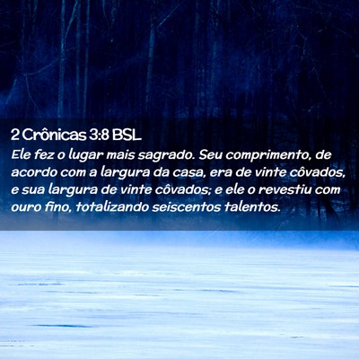 Picture 02 - 2 Crônicas 3:8 BSL - Ele fez o lugar mais sagrado. Seu comprimento, de - Bible Verse Picture