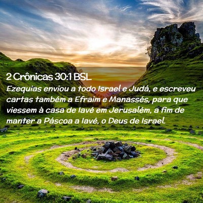 Picture 02 - 2 Crônicas 30:1 BSL - Ezequias enviou a todo Israel e Judá, e escreveu - Bible Verse Picture